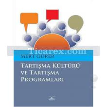 Tartışma Kültürü ve Tartışma Programları | Mert Gürer