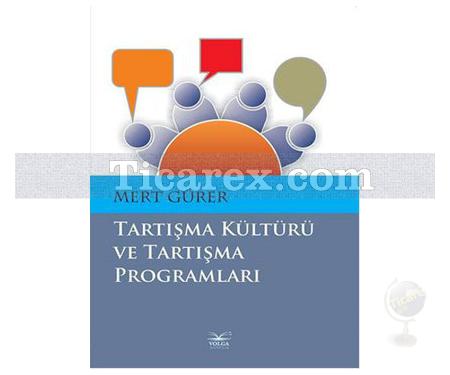 Tartışma Kültürü ve Tartışma Programları | Mert Gürer - Resim 1