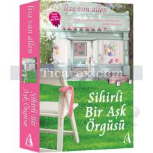 Sihirli Bir Aşk Örgüsü | Lisa Van Allen