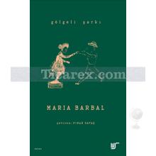 Gölgeli Şarkı | Maria Barbal