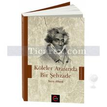 Köleler Arasında Bir Şehzade | Terry Alford