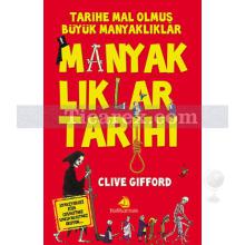 Manyaklıklar Tarihi | Clive Gifford