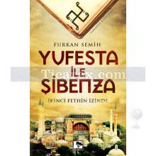 Yufesta ile Şibenza | Furkan Semih