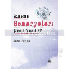 Sinema Senaryoları Nasıl Yazılır? | Sema Fener