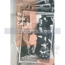 Ve Yola Çıktılar | 1914-1916 Öyküleri | Anais M. Martin