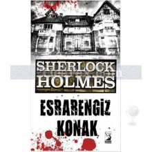 Sherlock Holmes - Esrarengiz Konak | Sir Arthur Conan Doyle