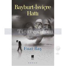 Bayburt - İsviçre Hattı | Fuat Baş