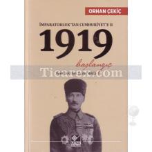 1919 Başlangıç Samsun'dan Erzurum'a | İmparatorluk'tan Cumhuriyet'e 2 | Orhan Çekiç