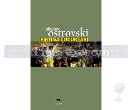 Fırtına Çocukları | Nikolay Ostrovski - Resim 1