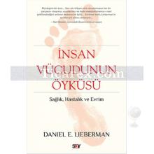 İnsan Vücudunun Öyküsü | Daniel E. Lieberman
