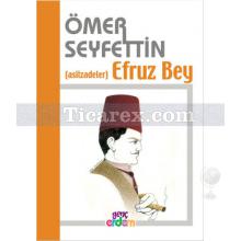 Efruz Bey - Asilzadeler | Ömer Seyfettin