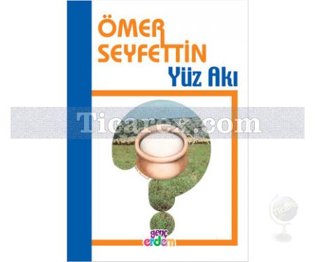 Yüz Akı | Ömer Seyfettin - Resim 1