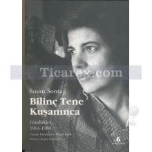 Bilinç Tene Kuşanınca | Günlükler 1964-1980 | Susan Sontag