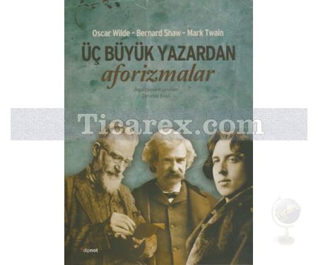 Üç Büyük Yazardan Aforizmalar | Oscar Wilde, Bernard Shaw, Mark Twain - Resim 1