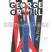 Paris ve Londra'da Beş Parasız | George Orwell