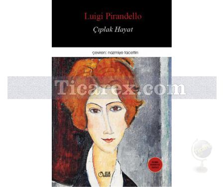 Çıplak Hayat | Luigi Pirandello - Resim 1