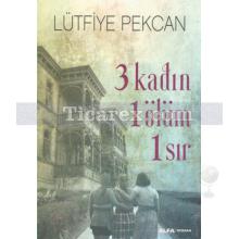 3 Kadın 1 Ölüm 1 Sır | Lütfiye Pekcan