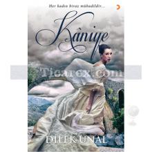 Kaniye | Dilek Ünal