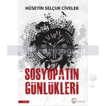 Sosyopatın Günlükleri | Hüseyin Selçuk Civelek