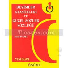 Deyimler, Atasözleri ve Güzel Sözler Sözlüğü | Turan Yüksel