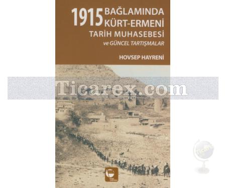 1915 Bağlamında Kürt - Ermeni Tarih Muhasebesi ve Güncel Tartışmalar | Hovsep Hayreni - Resim 1