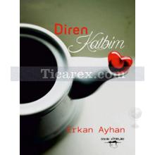 Diren Kalbim | Erkan Ayhan
