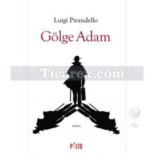 Gölge Adam | Luigi Pirandello