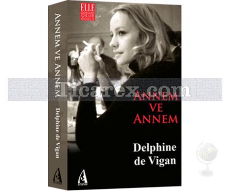 Annem ve Annem | Delphine de Vigan - Resim 1