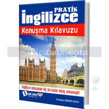 Pratik İngilizce Konuşma Kılavuzu | Ferdiye Güner Atak