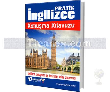 Pratik İngilizce Konuşma Kılavuzu | Ferdiye Güner Atak - Resim 1