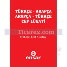Türkçe - Arapça Cep Lügat | Erol Ayyıldız