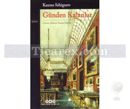 Günden Kalanlar | Kazuo Ishiguro - Resim 1