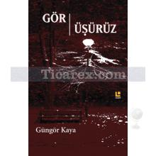 Gör - Üşürüz | Güngör Kaya