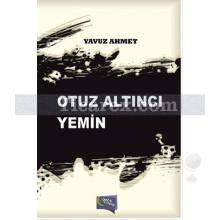 Otuz Altıncı Yemin | Yavuz Ahmet