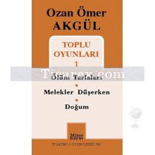 Ozan Ömer Akgül Toplu Oyunları 1 | Ozan Ömer Akgül