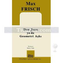 Don Juan ya da Geometri Aşkı | Max Frisch