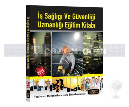 İş Sağlığı ve Güvenliği Uzmanlığı Eğitim Kitabı | Kolektif - Resim 1