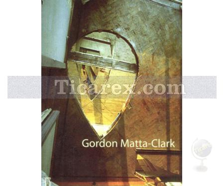 Gordon Matta - Clark | Baran Bilir, Perihan Usta - Resim 1