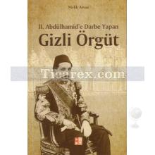 2. Abdülhamid'e Darbe Yapan Gizli Örgüt | Melik Arvasi