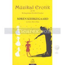 Müzikal Erotik | Ya Da Dolayımsız Erotik Evreler | Soren Kierkegaard