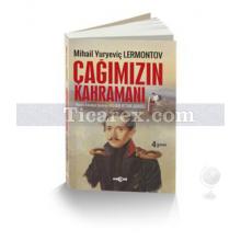 Çağımızın Kahramanı | Mihail Yuryeviç Lermontov