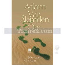 Adam Var Alemden Öte | Nevzat Özkan