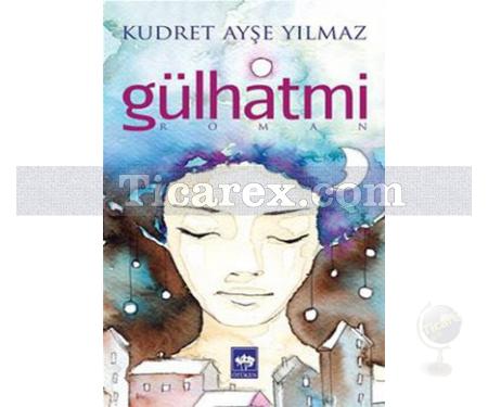 Gülhatmi | Kudret Ayşe Yılmaz - Resim 1