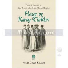 Hazar ve Karay Türkleri | Şaban Kuzgun