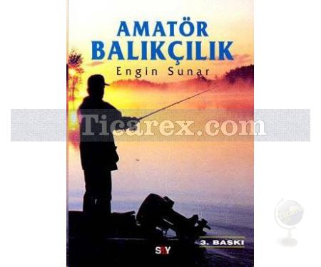 Amatör Balıkçılık | Engin Sunar - Resim 1