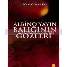 Albino Yayın Balığının Gözleri | Necmi Gürsakal