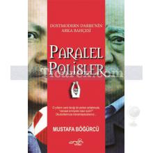 Paralel Polisler | Dostmodern Darbe'nin Arka Bahçesi | Mustafa Böğürcü