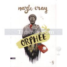 Orphee | Nazlı Eray