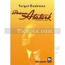 Dersimiz : Atatürk | Senaryonun Tam Metni | Turgut Özakman