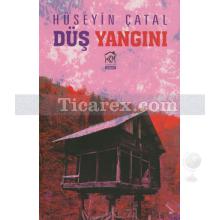 Düş Yangını | Hüseyin Çatal